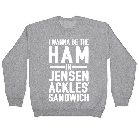 The Ham In Jensen Ackles' Sandwich Pullover