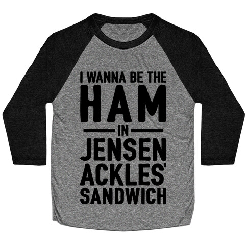 The Ham In Jensen Ackles' Sandwich Baseball Tee