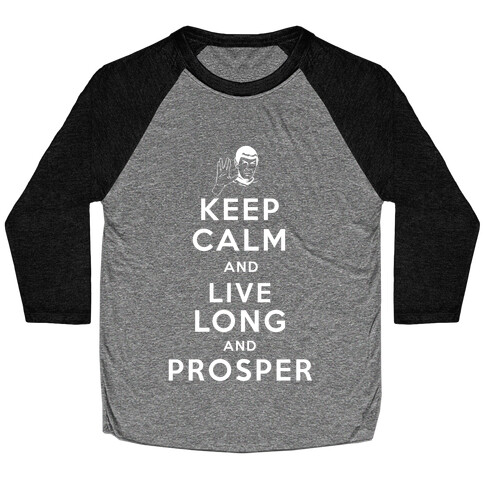 Keep Calm and Live Long and Prosper Baseball Tee
