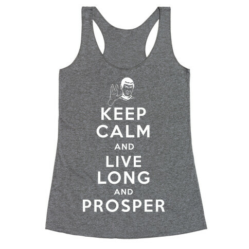 Keep Calm and Live Long and Prosper Racerback Tank Top