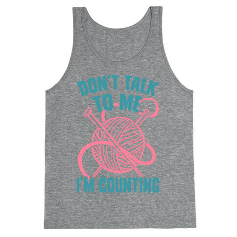 Don't Talk to Me I'm Counting Tank Top