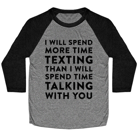 I Will Spend More Time Texting Baseball Tee