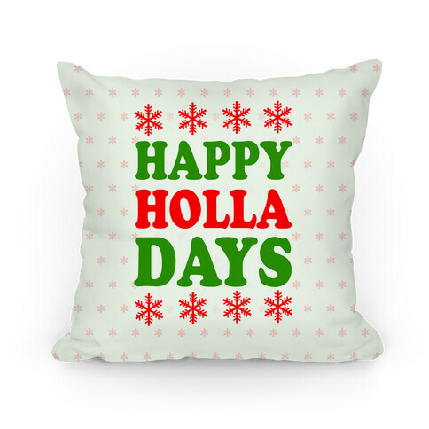 Happy Holla Days Pillow