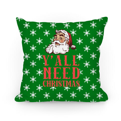 Y'All Need Christmas Pillow
