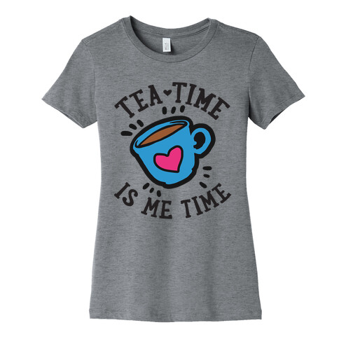 Tea Time Is Me Time Womens T-Shirt