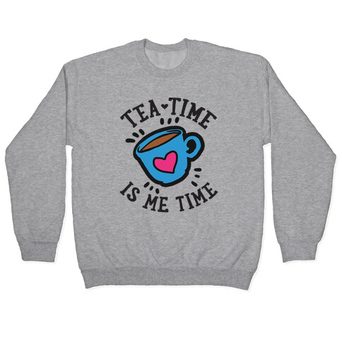 Tea Time Is Me Time Pullover