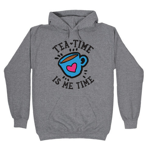 Tea Time Is Me Time Hooded Sweatshirt