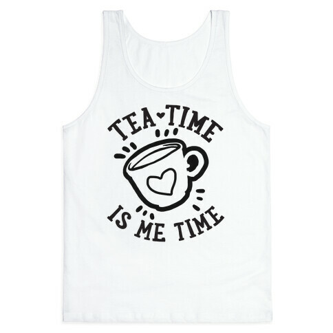 Tea Time Is Me Time Tank Top
