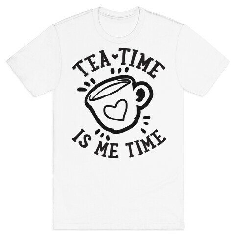 Tea Time Is Me Time T-Shirt