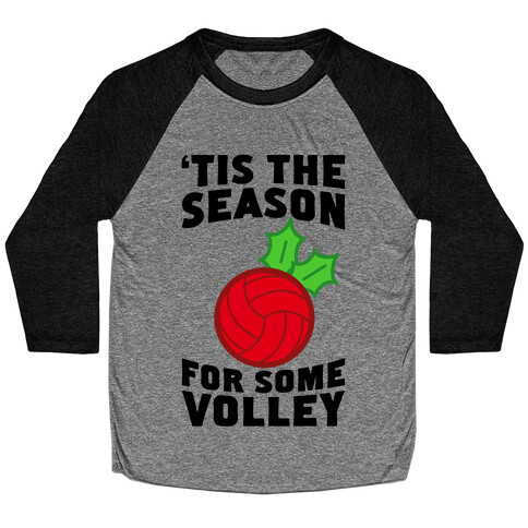 Tis The Season For Some Volley Baseball Tee