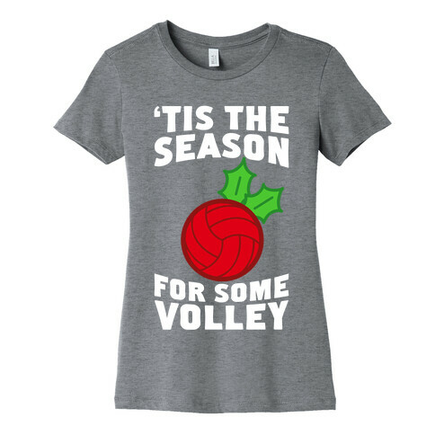 Tis The Season For Some Volley Womens T-Shirt