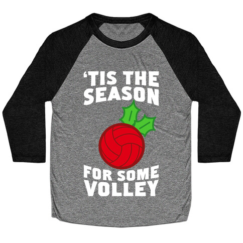 Tis The Season For Some Volley Baseball Tee