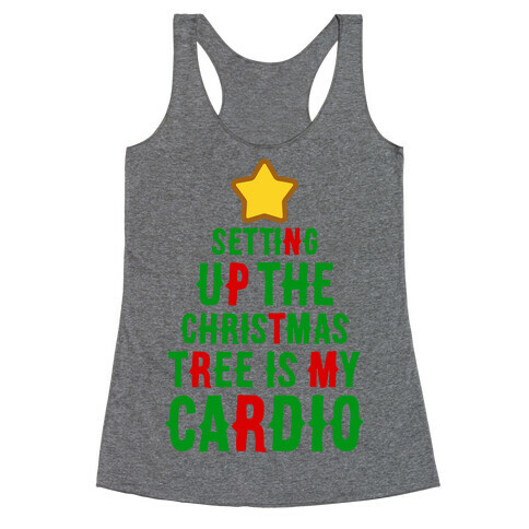 Setting Up The Christmas Tree Is My Cardio Racerback Tank Top