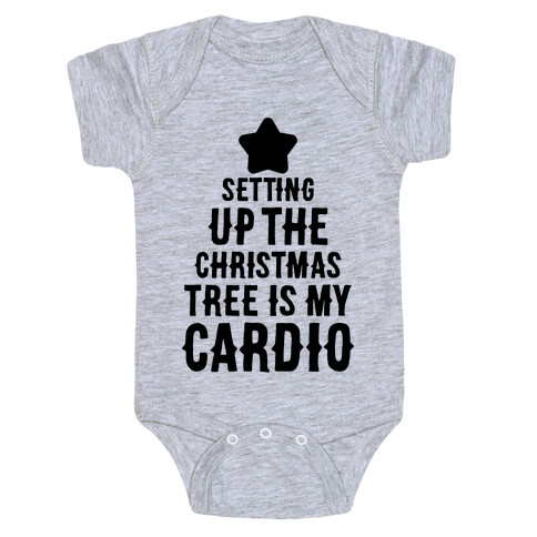 Setting Up The Christmas Tree Is My Cardio Baby One-Piece