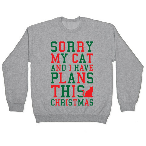 Sorry I Have Plans With My Cat This Christmas Pullover