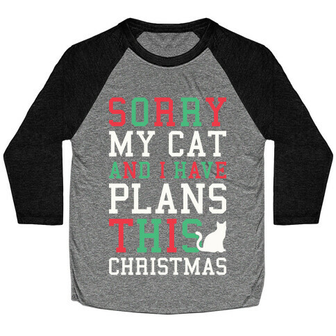 Sorry I Have Plans With My Cat This Christmas Baseball Tee