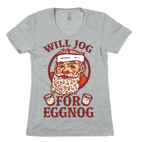 Will Jog For Eggnog Womens T-Shirt