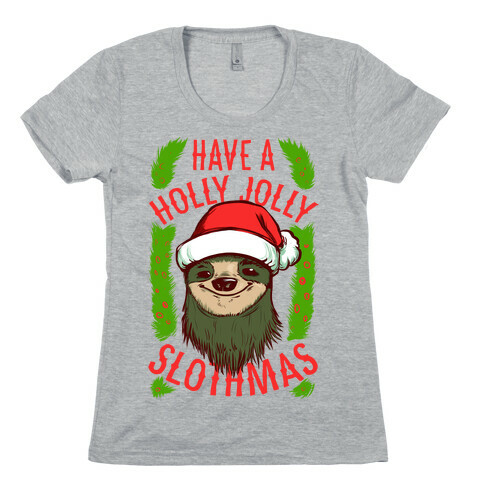 Have a Holly Jolly Slothmas! Womens T-Shirt
