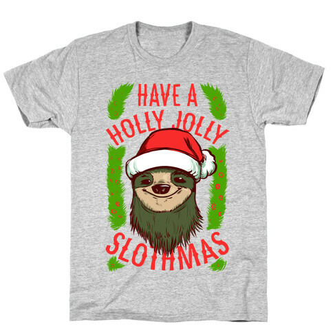 Have a Holly Jolly Slothmas! T-Shirt