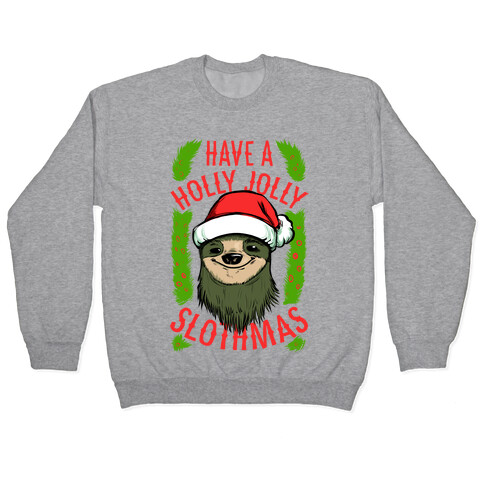 Have a Holly Jolly Slothmas! Pullover