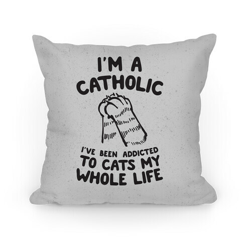 I'm a Catholic Pillow