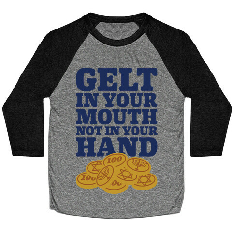 Gelt In Your Mouth Baseball Tee