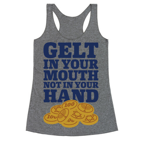 Gelt In Your Mouth Racerback Tank Top