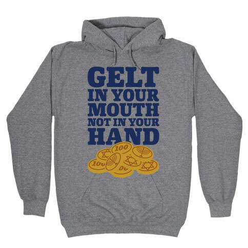 Gelt In Your Mouth Hooded Sweatshirt