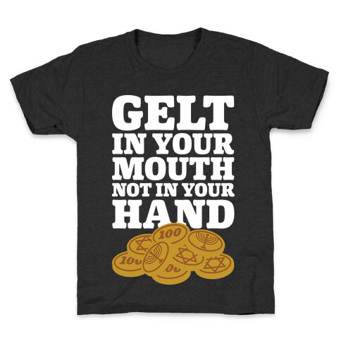 Gelt In Your Mouth Kids T-Shirt