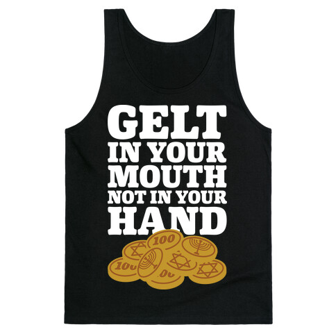 Gelt In Your Mouth Tank Top