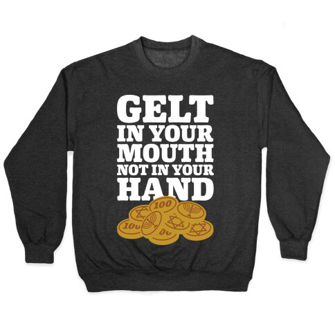 Gelt In Your Mouth Pullover