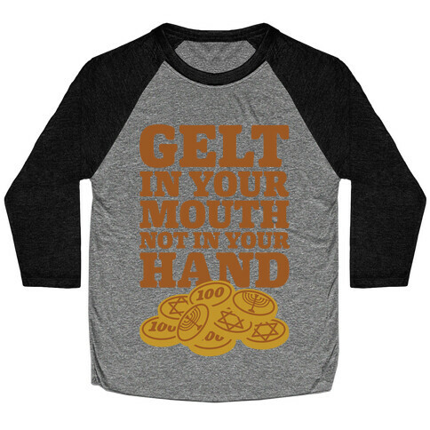 Gelt In Your Mouth Baseball Tee