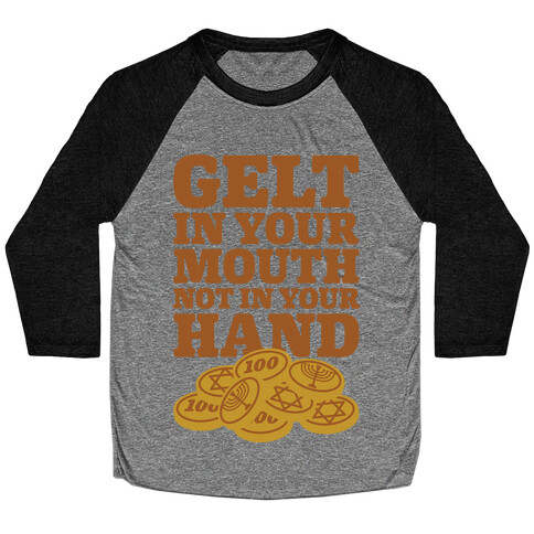 Gelt In Your Mouth Baseball Tee