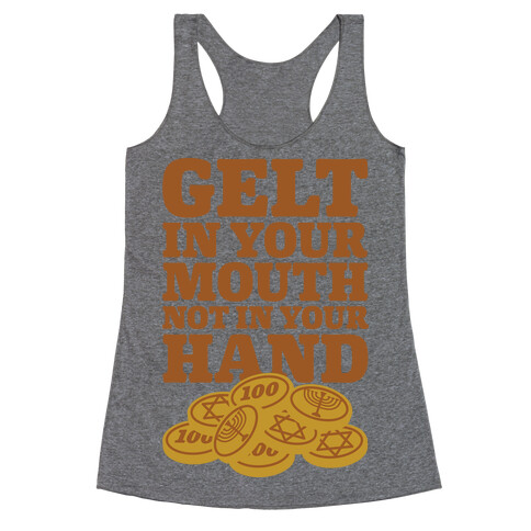 Gelt In Your Mouth Racerback Tank Top