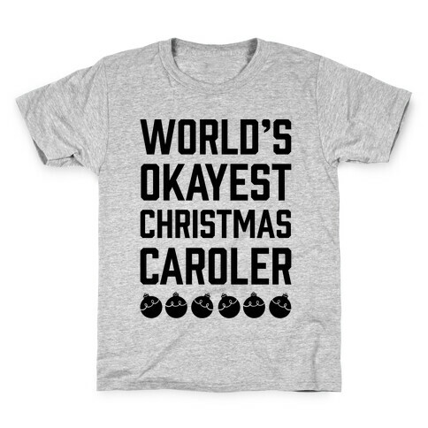 World's Okayest Christmas Caroler Kids T-Shirt