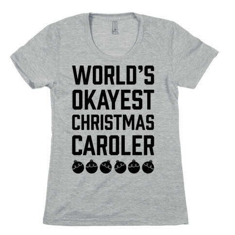 World's Okayest Christmas Caroler Womens T-Shirt