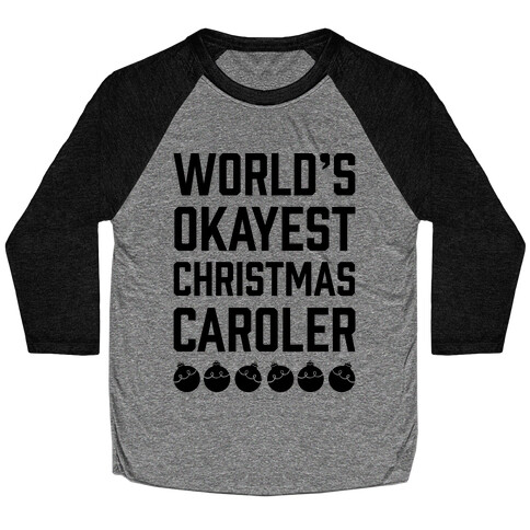 World's Okayest Christmas Caroler Baseball Tee