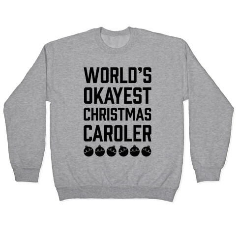 World's Okayest Christmas Caroler Pullover