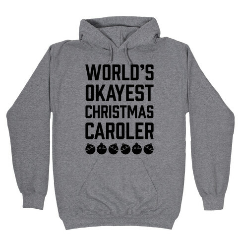 World's Okayest Christmas Caroler Hooded Sweatshirt