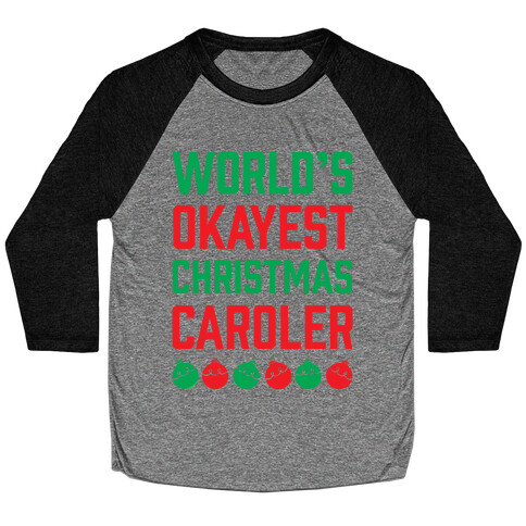 World's Okayest Christmas Caroler Baseball Tee