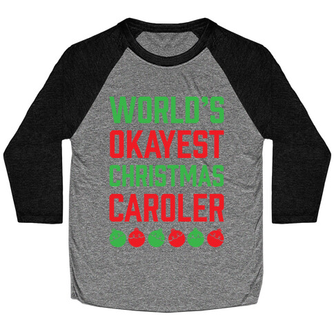 World's Okayest Christmas Caroler Baseball Tee