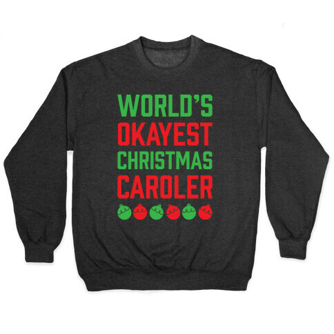 World's Okayest Christmas Caroler Pullover