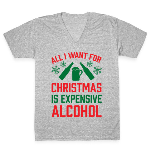 All I Want For Christmas Is Expensive Alcohol V-Neck Tee Shirt