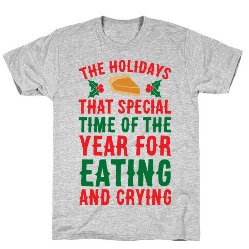 The Holidays That Special Time Of The Year T-Shirt