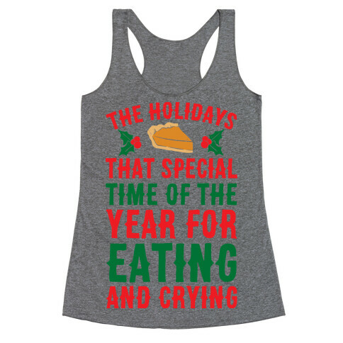 The Holidays That Special Time Of The Year Racerback Tank Top