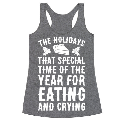 The Holidays That Special Time Of The Year Racerback Tank Top