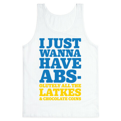 I Just Wanna Have Abs-olutely All The Latkes Tank Top