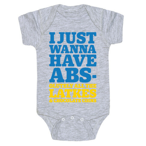 I Just Wanna Have Abs-olutely All The Latkes Baby One-Piece