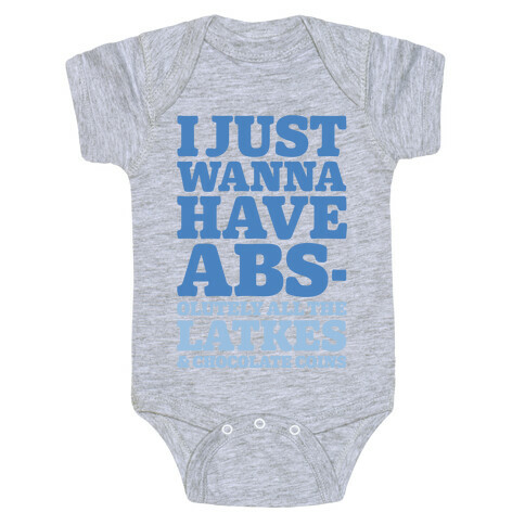 I Just Wanna Have Abs-olutely All The Latkes Baby One-Piece