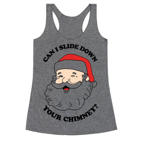 Can I Slide Down Your Chimney? Racerback Tank Top